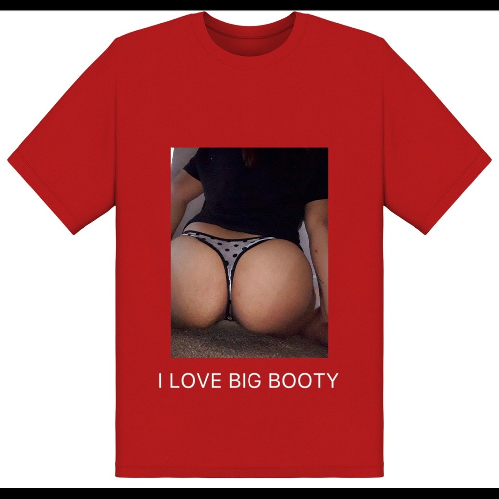 I love big booty